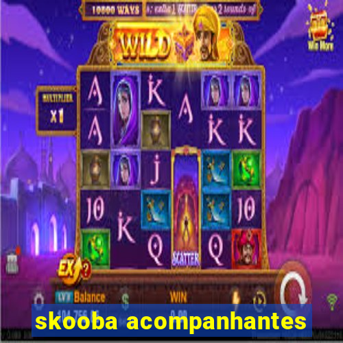 skooba acompanhantes